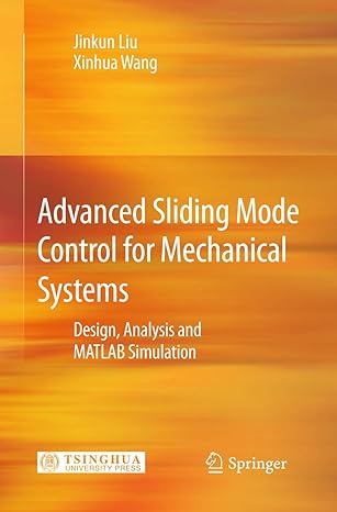 advanced sliding mode control for mechanical systems design analysis and matlab simulation 2012th edition