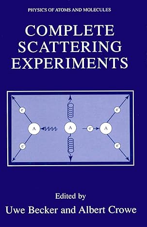 complete scattering experiments 2001st edition uwe becker ,albert crowe 0306465035, 978-0306465031