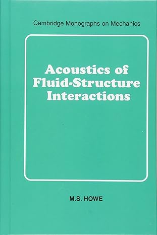acoustics of fluid structure interactions 1st edition m s howe 0521633206, 978-0521633208