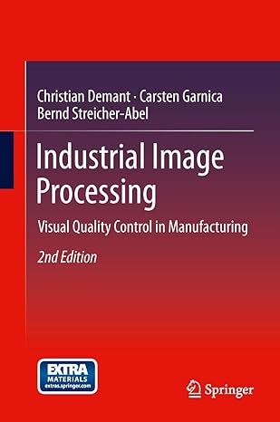 industrial image processing visual quality control in manufacturing 2nd revised edition christian demant