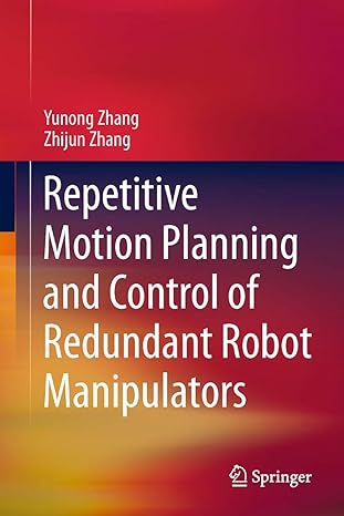 repetitive motion planning and control of redundant robot manipulators 2013th edition yunong zhang ,zhijun