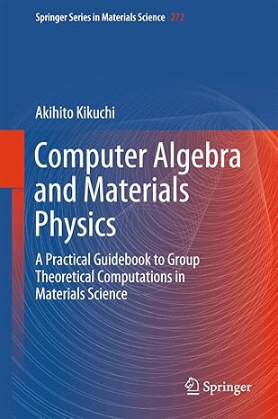 computer algebra and materials physics a practical guidebook to group theoretical computations in materials
