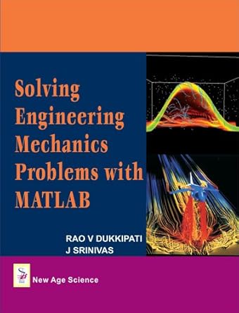 solving engineering mechanics problems with matlab 1st edition rao v dukkipati ,j srinivas 1906574340,