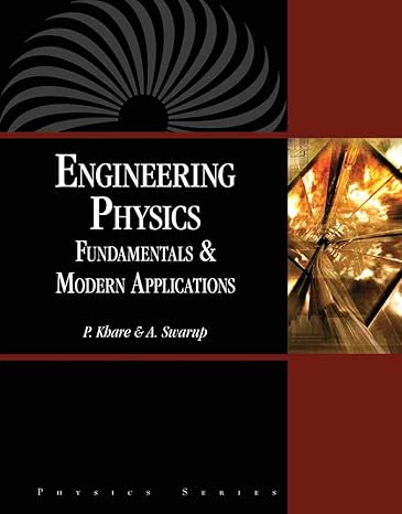 engineering physics fundamentals and modern applications 1st edition p khare 0763773743, 978-0763773748