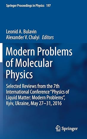modern problems of molecular physics selected reviews from the 7th international conference physics of liquid