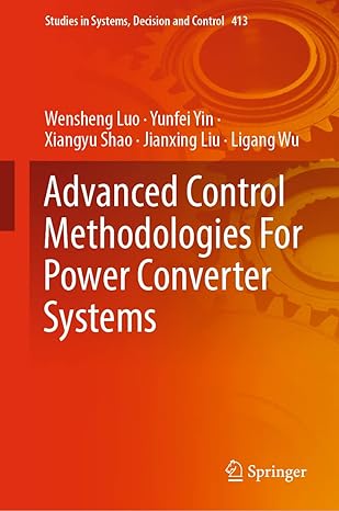 advanced control methodologies for power converter systems 1st edition wensheng luo ,yunfei yin ,xiangyu shao