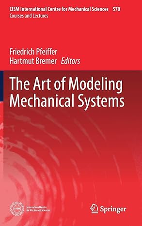 the art of modeling mechanical systems 1st edition friedrich pfeiffer ,hartmut bremer 3319402552,