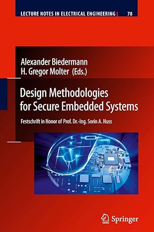 design methodologies for secure embedded systems festschrift in honor of prof dr ing sorin a huss 2011th