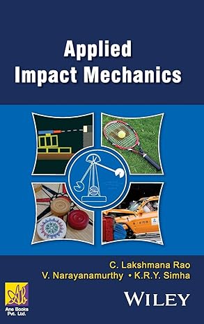 applied impact mechanics 1st edition c lakshmana rao ,v narayanamurthy ,k r y simha 1119241804, 978-1119241805