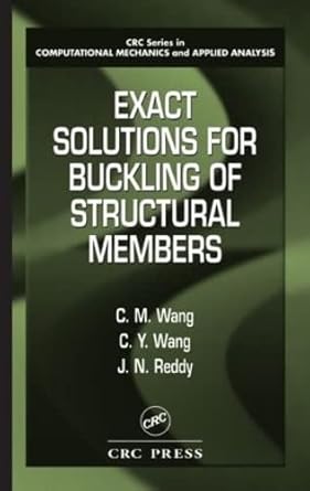exact solutions for buckling of structural members 1st edition c m wang ,c y wang 0849322227, 978-0849322228