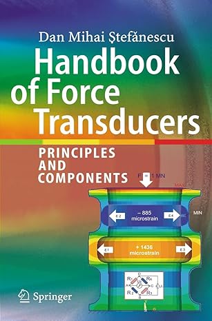 handbook of force transducers principles and components 2011th edition dan mihai stefanescu 364218295x,