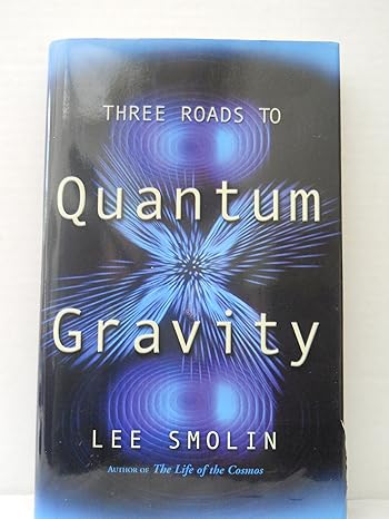 three roads to quantum gravity 1st edition lee smolin 0465078354, 978-0465078356
