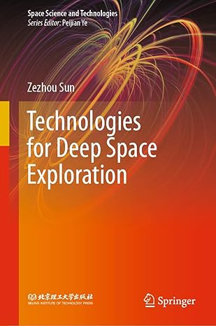 technologies for deep space exploration 1st edition zezhou sun 9811547939, 978-9811547935
