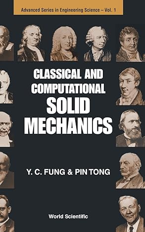 classical and computational solid mechanics 1st edition pin tong ,yuen cheng fung 9810239122, 978-9810239121