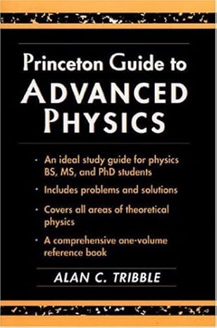 princeton guide to advanced physics 1st edition alan c tribble 069102670x, 978-0691026701