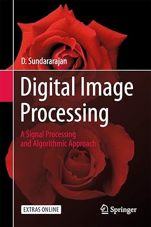 digital image processing a signal processing and algorithmic approach 1st edition d sundararajan 9811061122,