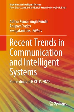 recent trends in communication and intelligent systems proceedings of icrtcis 2020 1st edition aditya kumar