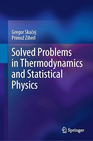 solved problems in thermodynamics and statistical physics 1st edition gregor skacej ,primoz ziherl