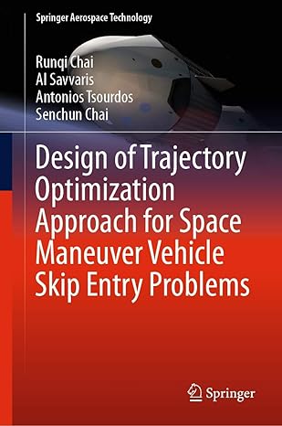 design of trajectory optimization approach for space maneuver vehicle skip entry problems 1st edition runqi