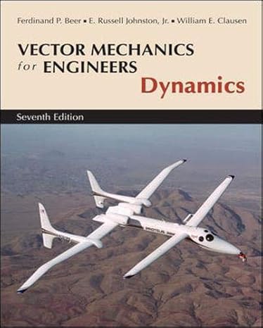 vector mechanics for engineers dynamics 7th edition ferdinand p beer ,e russell johnston, jr ,william e