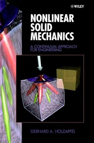 nonlinear solid mechanics a continuum approach for engineering 1st edition gerhard a holzapfel 047182304x,