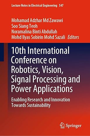 10th international conference on robotics vision signal processing and power applications enabling research
