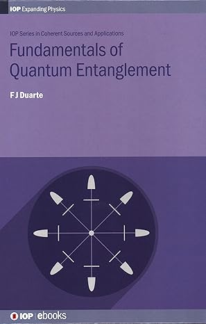 fundamentals of quantum entanglement 1st edition f j duarte 0750322268, 978-0750322263