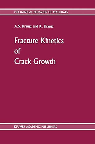fracture kinetics of crack growth 1988th edition a s krausz 9024735947, 978-9024735945