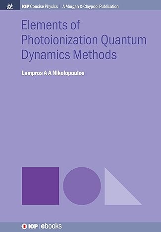 elements of photoionization quantum dynamics methods 1st edition lampros a a nikolopoulos 1643276530,