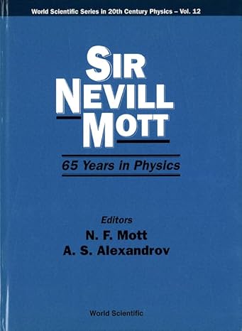 sir nevill mott 65 years in physics 1st edition n f mott ,a s alexandrov 9810222378, 978-9810222376