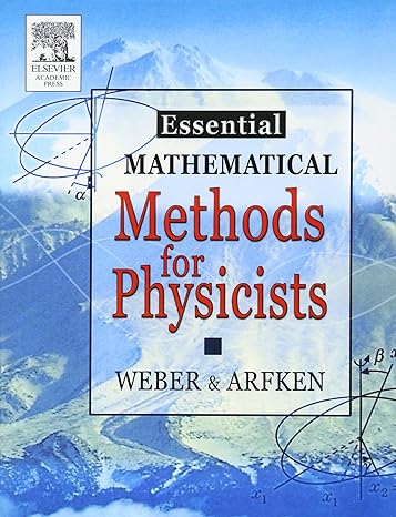 essential mathematical methods for physicists ise 1st edition hans j weber ,george b arfken 0120598779,