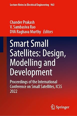 smart small satellites design modelling and development proceedings of the international conference on small