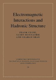 electromagnetic interactions and hadronic structure 1st edition frank close ,sandy donnachie ,graham shaw