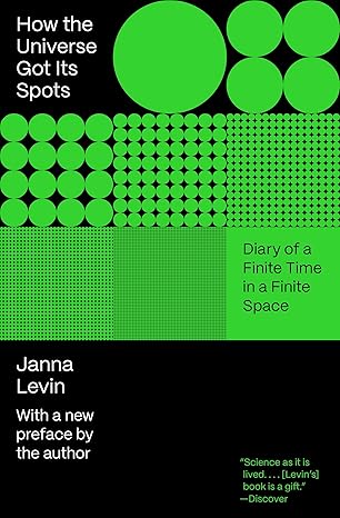 how the universe got its spots diary of a finite time in a finite space 1st edition janna levin 069123227x,