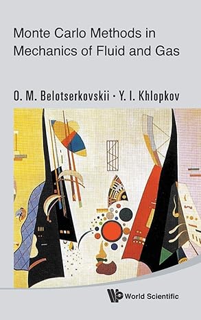 monte carlo methods in mechanics of fluid and gas 1st edition oleg mikhailovich belotserkovskii ,yury iv