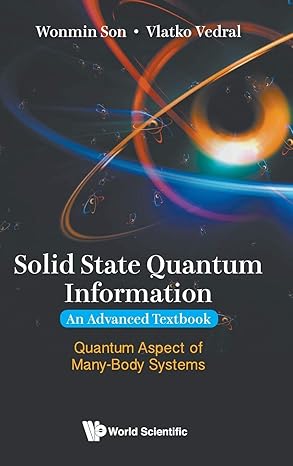 solid state quantum information an advanced textbook quantum aspect of many body systems 1st edition wonmin