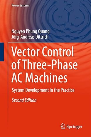 vector control of three phase ac machines 2nd edition quang 3662469146, 978-3662469149