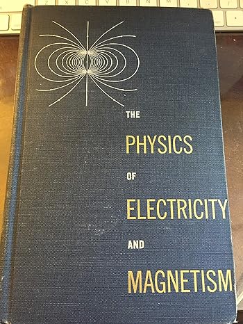 physics of electricity and magnetism 2nd edition william taussig scott 047176826x, 978-0471768265