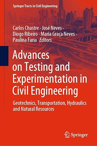 advances on testing and experimentation in civil engineering geotechnics transportation hydraulics and