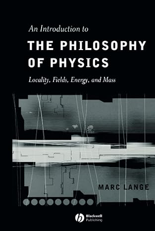 an introduction to the philosophy of physics locality fields energy and mass 1st edition marc lange