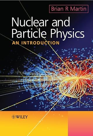 nuclear and particle physics an introduction 1st edition brian r martin 0470019999, 978-0470019993