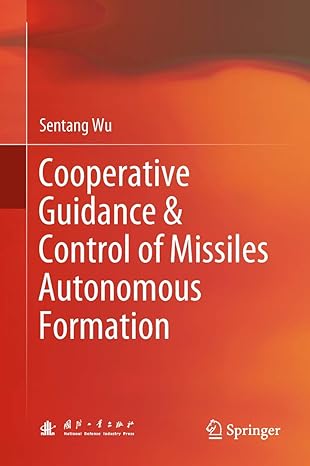 cooperative guidance and control of missiles autonomous formation 1st edition sentang wu 9811309523,