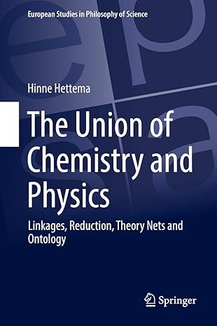 the union of chemistry and physics linkages reduction theory nets and ontology 1st edition hinne hettema