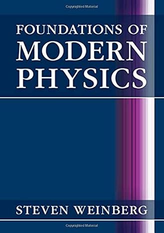 foundations of modern physics 1st edition steven weinberg 1108841767, 978-1108841764