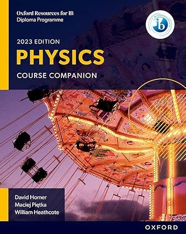 oxford resources for ib dp physics course book 1st edition david homer ,william heathcote ,maciej pietka