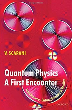 quantum physics a first encounter interference entanglement and reality 1st edition valerio scarani