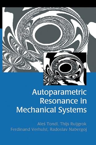autoparametric resonance in mechanical systems 1st edition ales tondl ,thijs ruijgrok ,ferdinand verhulst