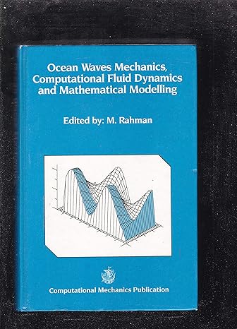 ocean waves mechanics computational fluid dynamics and mathematical modelling proceedings of the eleventh