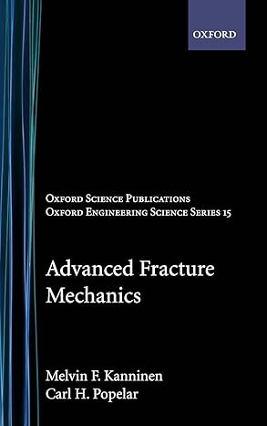 advanced fracture mechanics 1st edition carl h popelar ,melvin f kanninen 0195035321, 978-0195035322