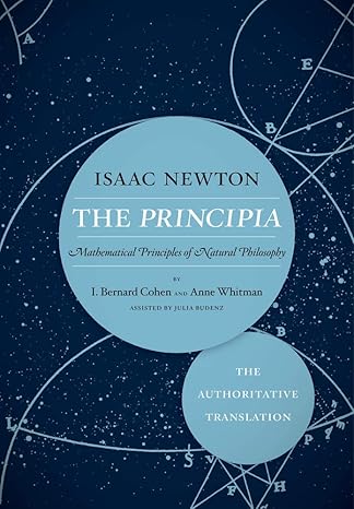 the principia the authoritative translation mathematical principles of natural philosophy 1st edition sir